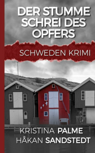 Der stumme Schrei des Opfers: Schweden Krimi (Stina Borglund, Band 3)
