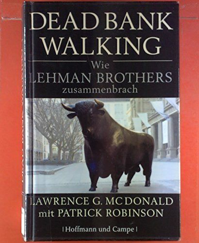 Dead Bank Walking: Wie Lehman Brothers zusammenbrach