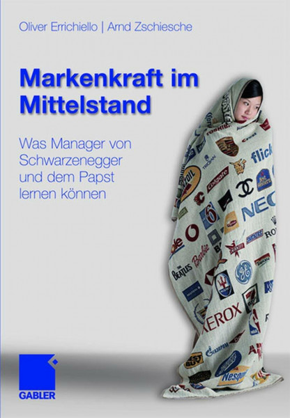 Markenkraft im Mittelstand: Was Manager von Schwarzenegger und dem Papst lernen können