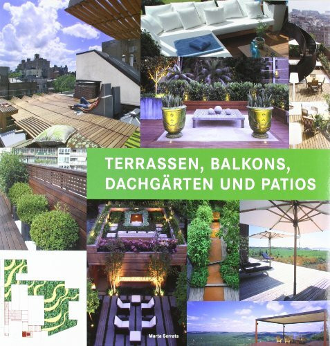 Terrassen, Balkone, Dachgärten und Patios: Engl.-Dtsch.-Französ.-Niederländ.