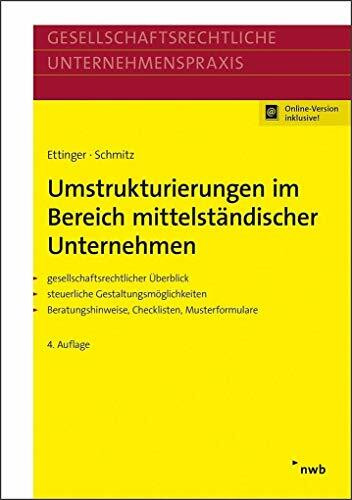 Umstrukturierungen im Bereich mittelständischer Unternehmen: Gesellschaftsrechtlicher Überblick. Steuerliche Gestaltungsmöglichkeiten. ... (Gesellschaftsrechtliche Unternehmenspraxis)