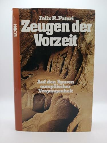 Zeugen der Vorzeit. Auf den Spuren europäischer Vergangenheit