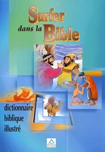Surfer dans la bible : Dictionnaire biblique illustré