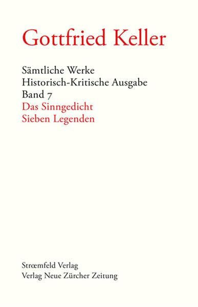 Sämtliche Werke. Historisch-Kritische Ausgabe, Band 7: Das Sinngedicht. Sieben Legenden