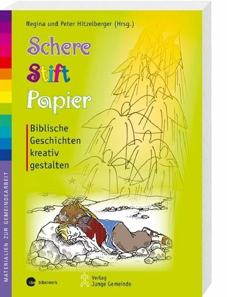 Schere, Stift, Papier: Biblische Geschichten kreativ gestalten (Materialien zur Gemeindearbeit)