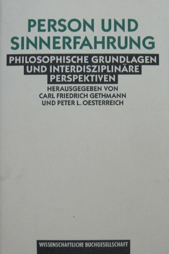 Person und Sinnerfahrung: Philosophische Grundlagen und interdisziplinäre Perspektiven. Festschrift für Georg Scherer zum 65. Geburtstag