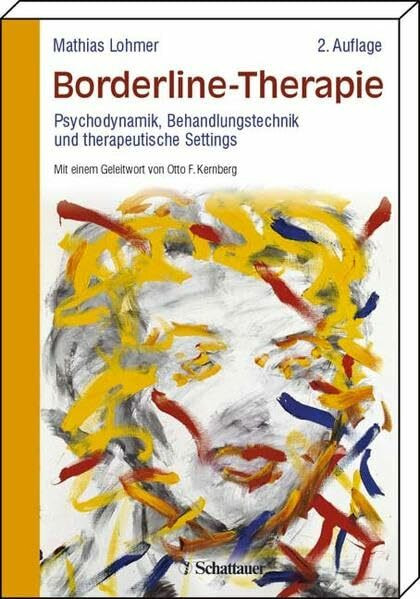 Borderline-Therapie: Psychodynamik, Behandlungstechnik und therapeutische Settings