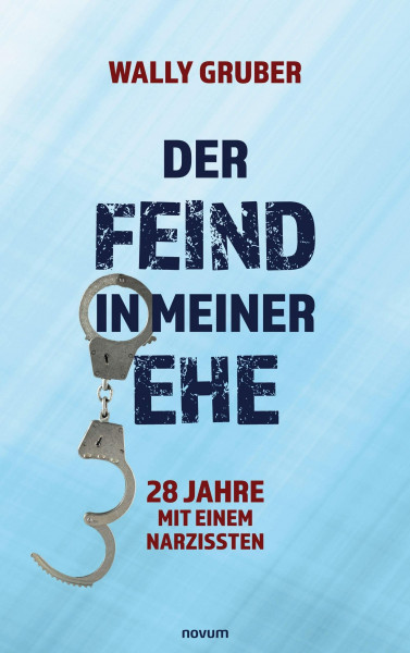 Der Feind in meiner Ehe: 28 Jahre mit einem Narzissten