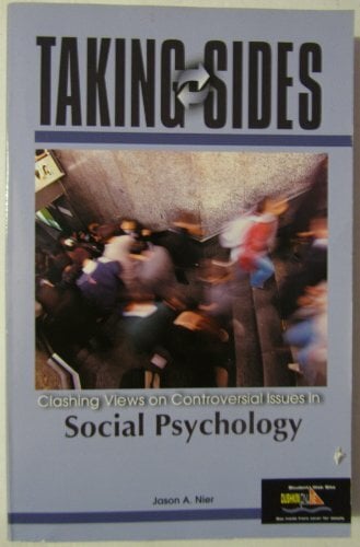 Taking Sides: Clashing Views on Controversial Issues in Social Psychology Taking Sides: Clashing Views on Controversial Issues in Social Psychology