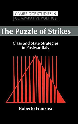 The Puzzle of Strikes: Class and State Strategies in Postwar Italy (Cambridge Studies in Comparative Politics)