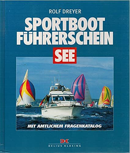 Sportbootführerschein See: Mit amtlichem Fragenkatalog