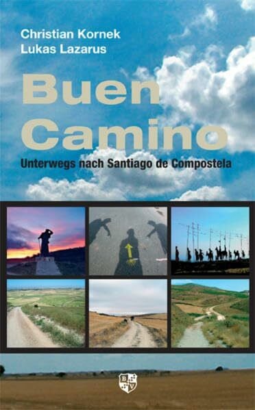 Buen Camino: Unterwegs nach Santiago de Compostela