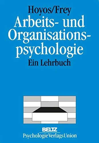 Arbeits- und Organisationspsychologie: Ein Lehrbuch