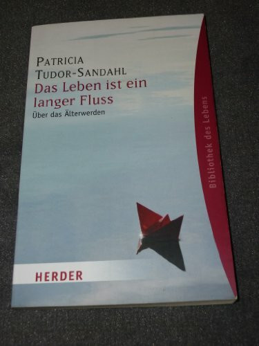 Das Leben ist ein langer Fluss: Über das Älterwerden (Herder Spektrum)