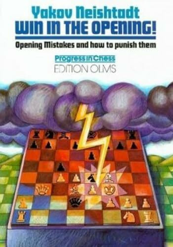Win in the Opening!: Opening Mistakes and how to punish them (Progress in Chess, Band 3)