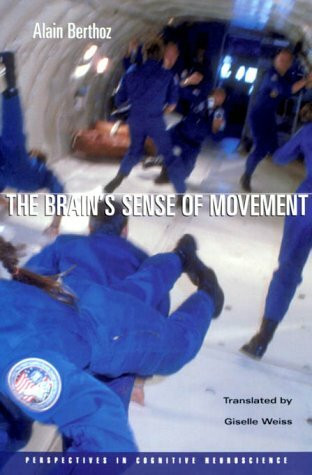 The Brain's Sense of Movement (Perspectives in Cognitive Neuroscience)