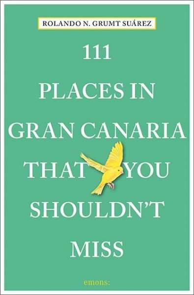 111 Places in Gran Canaria That You Shouldn't Miss