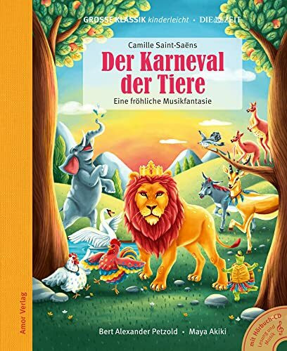 Der Karneval der Tiere - Eine fröhliche Musikfantasie: Große Klassik kinderleicht. DIE ZEIT-Edition. (Buch mit CD)