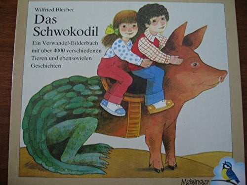 Das Schwokodil: Ein Verwandel-Bilderbuch mit über 4000 verschiedenen Tieren und ebensovielen Geschichten