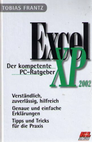 Excel XP 2002 - Der kompetente PC-Ratgeber