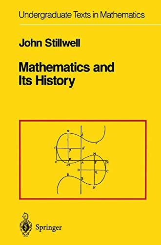 Mathematics and Its History (Undergraduate Texts in Mathematics) Mathematics and Its History (Undergraduate Texts in Mathematics)