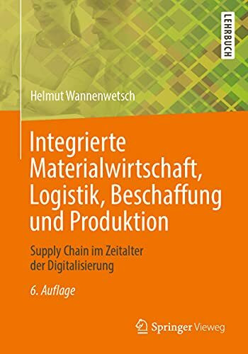 Integrierte Materialwirtschaft, Logistik, Beschaffung und Produktion: Supply Chain im Zeitalter der Digitalisierung