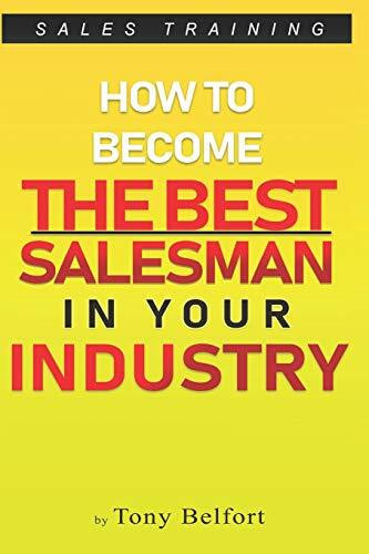 Sales Training: How to Deal with Objections, Secrets Techniques for Prospecting, and How to Find Success in Selling (Sell anything to anyone, Sales, Sales Training, Sales Books, Sales Tips, Band 1)