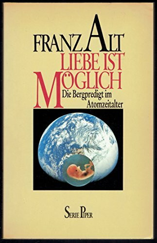 Liebe ist möglich: Die Bergpredigt im Atomzeitalter (Piper Taschenbuch)