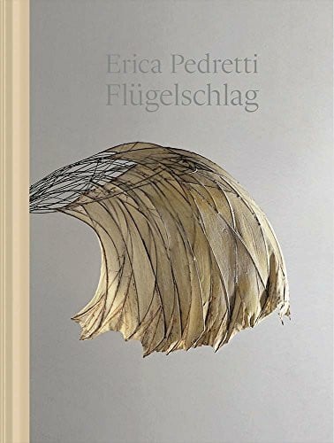 Erica Pedretti: Flügelschlag