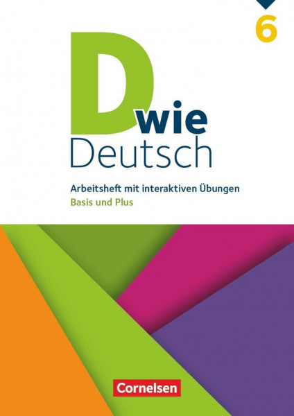 D wie Deutsch - Arbeitshefte Basis und Plus - Ausgabe 2018 - 6. Schuljahr: Arbeitsheft mit interaktiven Übungen online - Basis und Plus