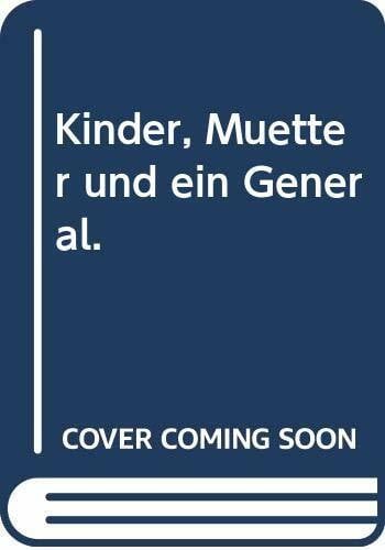 Kinder, Mütter und ein General.