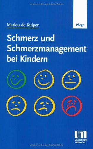 Schmerz und Schmerzmanagement bei Kindern: Ein Handbuch für die Kinderkrankenpflege