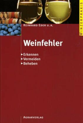Weinfehler: Erkennen, Vermeiden, Beheben