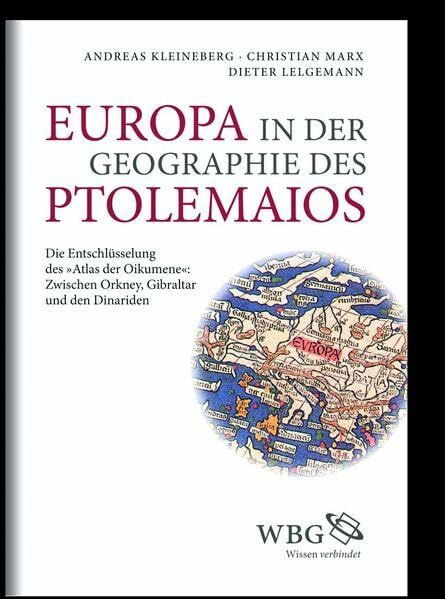 Europa in der Geographie des Ptolemaios: Die Entschlüsselung des "Atlas Oikumene": Zwischen Orkney, Gibraltar und den Dinariden