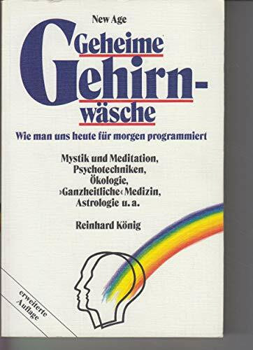 New Age. Geheime Gehirnwäsche. Wie man uns heute für morgen programmiert