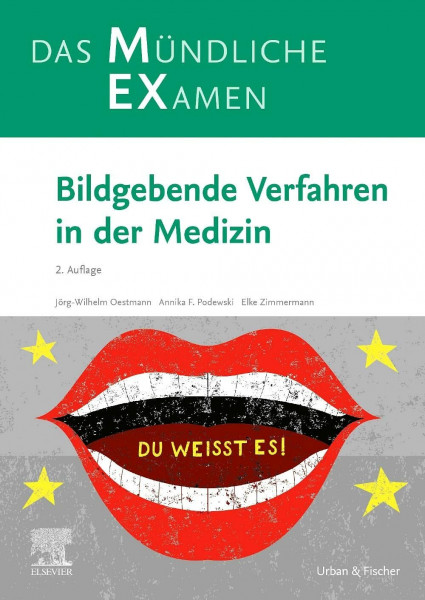 MEX Das mündliche Examen - Bildgebende Verfahren in der Medizin (MEX - Mündliches EXamen)