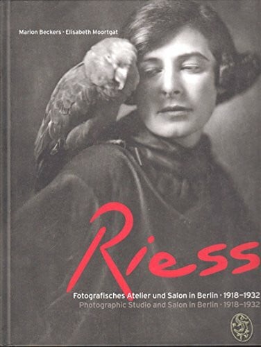 Die Riess: Fotografisches Atelier und Salon in Berlin. 1918-1932