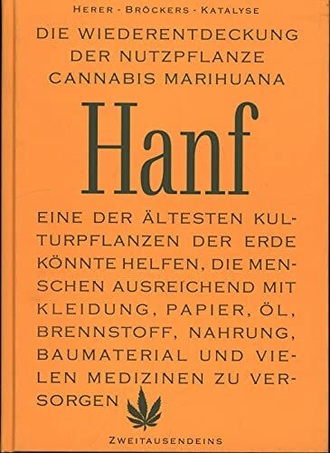Die Wiederentdeckung der Nutzpflanze Hanf-Cannabis-Marihuana
