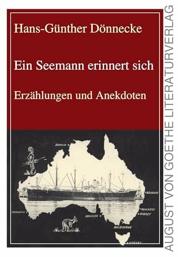 Ein Seemann erinnert sich: Erzählungen und Anekdoten Ein Seemann erinnert sich: Erzählungen und Anekdoten