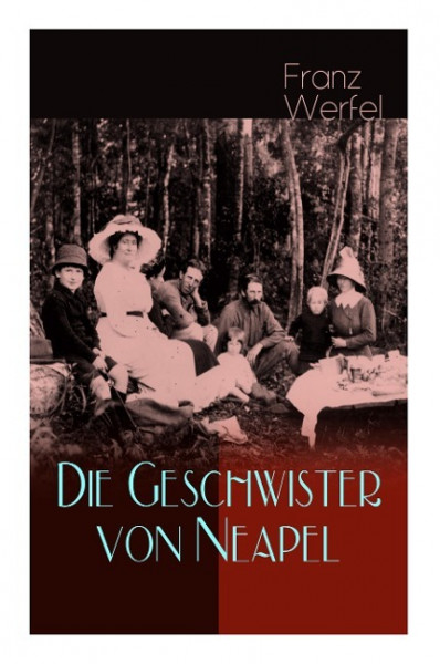 Die Geschwister von Neapel: Geschichte einer Familie