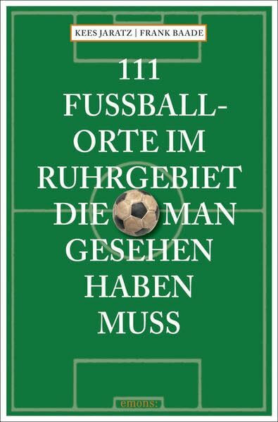 111 Fußballorte im Ruhrgebiet die man gesehen haben muss