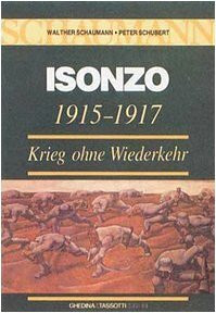 Isonzo 1915-1917. Krieg ohne Wiederkehr (La grande guerra 1915-18)