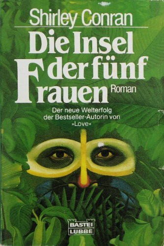Die Insel der fünf Frauen (Allgemeine Reihe. Bastei Lübbe Taschenbücher)