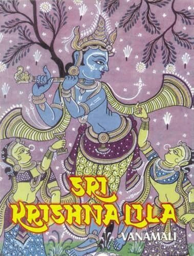 Sri Krishna Lila: The Complete Life of Bhagavan Sri Krishna