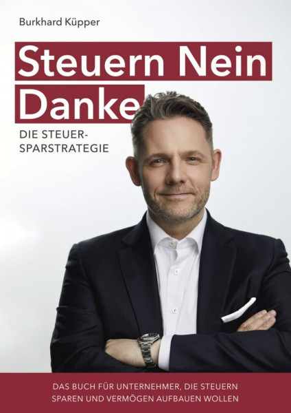 NOVA MD Steuern Nein Danke - Die Steuersparstrategie: Das Buch für Unternehmer, die Steuern sparen und Vermögen aufbauen wollen