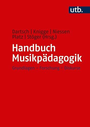 Handbuch Musikpädagogik: Grundlagen - Forschung - Diskurse