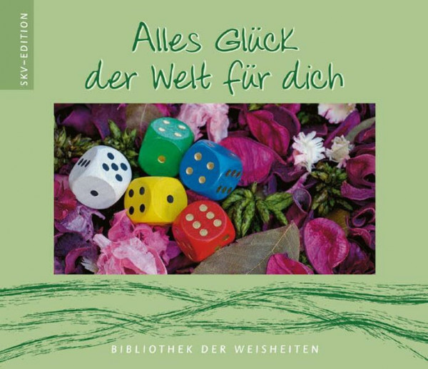 Alles Glück der Welt für dich