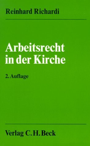 Arbeitsrecht in der Kirche: Staatliches Arbeitsrecht und kirchliches Dienstrecht