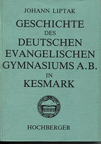 Geschichte des deutschen evangelischen Gymnasiums A.B. in Kesmark