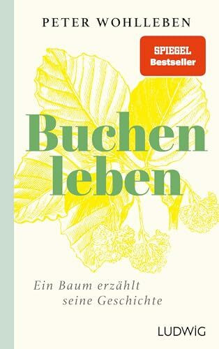 Sonderedition: Buchenleben: Ein Baum erzählt seine Geschichte - SPIEGEL Bestseller